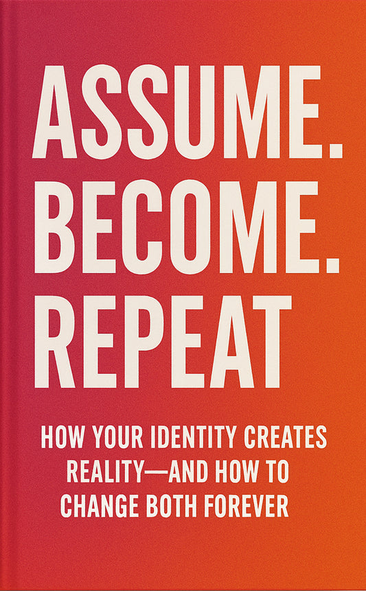 Assume. Become. Repeat. (Digital Edition - PDF Download)